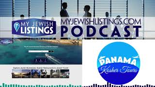 My Jewish Listings Podcast  Panama Kosher Tours [upl. by Cohla]