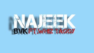 NAJEEK lyrics video  BVK ft Whiz Taggy  prod by JpBeatz [upl. by Tereb]