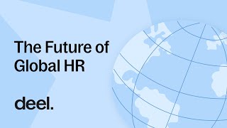 The Future of Global HR  Deel [upl. by Manbahs199]