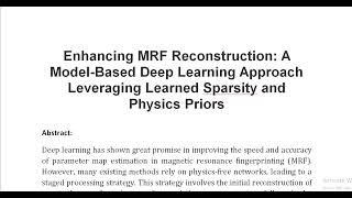 Enhancing MRF Reconstruction A Model Based Deep Learning Approach Leveraging Learned Sparsity and Ph [upl. by Adranoel]