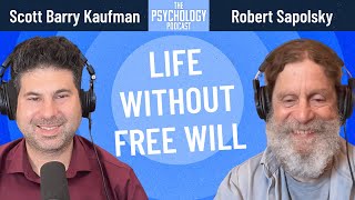 Life Without Free Will  Robert Sapolsky [upl. by Nilo]