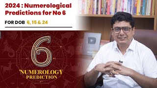 2024  Numerological Prediction for No 6  Ashish Mehta [upl. by Ysak]