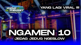 DJ NGAMEN 10 STYLE JEDAG JEDUG NGESLOW YANG LAGI VIRAL [upl. by Vitalis647]