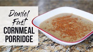 Daniel Fast Breakfast Recipe  Fruit Fast  Cornmeal Porridge [upl. by Ahsoek]