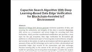 Capuchin Search Algorithm With Deep Learning Based Data Edge Verification for Blockchain Assisted Io [upl. by Oiratnom]