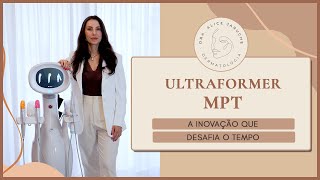 ULTRAFORMER MPT  A inovação que desafia o tempo  Dra Alice Jaruche [upl. by Guthrey264]