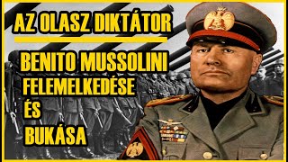 BENITO MUSSOLINI FELEMELKEDÉSE ÉS BUKÁSA  Az olasz diktátor teljes története [upl. by Anaehs393]