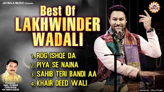 Best of Lakhwinder Wadali  Jukebox  Rog Ishqe Da  Jai Bala Music  Latest Qwali 2024 [upl. by Akeihsat104]