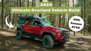 Overland Expos 2024 Ultimate Overland Vehicle Build GMC Canyon AT4X [upl. by Doig]