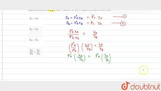 For an ideal binary liquid solutions with PAgtPB which relation between XA [upl. by Leirol369]