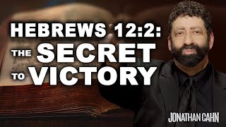 Hebrews 122 The Secret to Victory  Jonathan Cahn Sermon [upl. by Shirl]