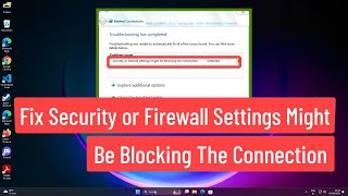 Fix Security or Firewall Settings Might be Blocking the Connection in Windows 11 [upl. by Yrrum616]