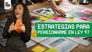 Estrategias para pensionarte si eres Ley 97 [upl. by Atyekram]