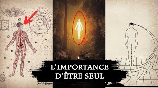 Pourquoi vous devez être seul pendant votre voyage spirituel [upl. by Nytsirt879]