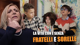 La VITA con e senza FRATELLI e SORELLE [upl. by Rather]