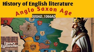 History of English literatureAnglo Saxon Age500AD1066ADThe Literary Luminescence [upl. by Naitsabes888]