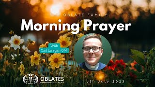 Oblate Family Morning Prayer 8th July 2023 [upl. by Ytomit121]