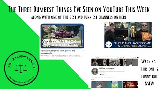 Three Dumb Things I Saw on YouTube This Week and one funny channel [upl. by Pantin989]