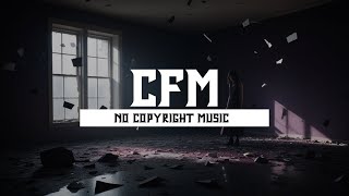 Fallen FragmentsCFM  No Copyright Music  Royalty Free Music  CopyrightFreeMusic ncs [upl. by Naahsar743]