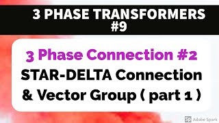 3 PHASE TRANSFORMER 9  STAR  DELTA CONNECTION  part 1 [upl. by Byrle]