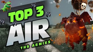 TOP 3 TH9 AIR ATTACK STRATEGIES IN CLASH OF CLANS July 2017 [upl. by Ahern971]