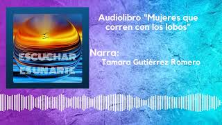 Audiolibro quotMUJERES QUE CORREN CON LOS LOBOSquot Narra Tamara Gutiérrez Romero [upl. by Ileray]