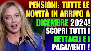 🔹Pensioni Tutte le Novità in Arrivo a Dicembre 2024 🎄💰 Scopri Tutti i Dettagli e i Pagamenti [upl. by Einnod]