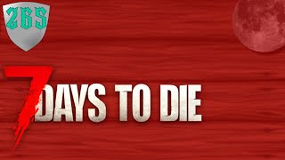 7 Days to Die  Day 265  An Unexpected Blood Moon [upl. by Queridas]