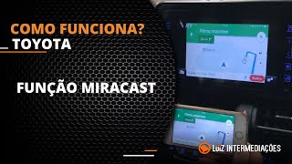 Como Funciona  Toyota  FUNÇÃO MIRACAST [upl. by Ecienahs]