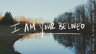 I Am Your Beloved  Jonathan David Helser Melissa Helser Official Lyric [upl. by Clarkson]