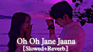 Oh Oh Jane Jaana  Lofi   SlowedReverb [upl. by Ailices]