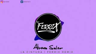 Alvaro Soler  La Cintura Ferrix Dj Remix [upl. by Le]