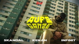 Kenan x Infinit x Skandal  Aufs Ganze Offizielles Musikvideo prod RKAZ [upl. by Magner417]