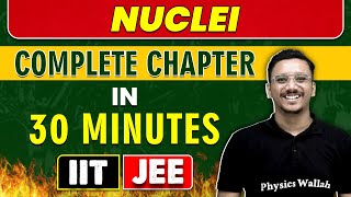 NUCLEI in 30 Minutes  Complete Chapter for JEE MainAdvanced [upl. by Semmes]