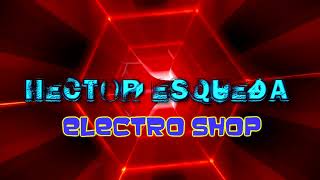 Dj Hector Esqueda Mix ElectroShop [upl. by Bertina60]