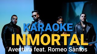 KARAOKE  Inmortal  Aventura feat Romeo Santos  coro original [upl. by Flint85]