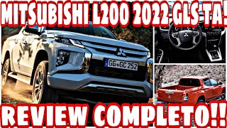 mitsubishi l200 2022  gls automatica  review completo  review en español  interior y exterior [upl. by Galitea]