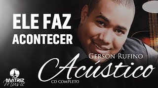 Gerson Rufino  Acústico  Cd completo [upl. by Milburn576]