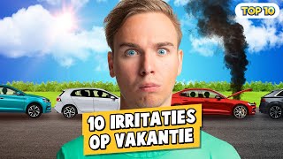 10 IRRITATIES OP VAKANTIE [upl. by Attiuqehs]