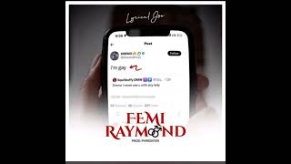 Lyrical Joe  Femi Raymond Dremo Diss 🇳🇬 [upl. by Grantland]