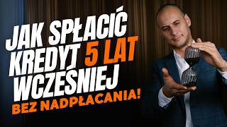 Refinansowanie kredytu jak spłacić kredyt 5 lat wcześniej bez nadpłacanie kredytu [upl. by Illom]