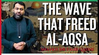 The Wave That Freed AlAqsa  Isha Khatira  Shaykh Dr Yasir Qadhi [upl. by Averill36]