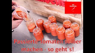 Passierte Tomaten selber machen So einfach geht´s Wohin mit der restlichen Ernte vom Sommer [upl. by Arod767]