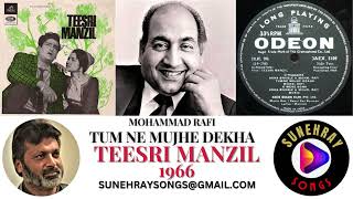 TUM NE MUJHE DEKHA  MOHAMMAD RAFI  TEESRI MANZIL  1966 [upl. by Aiyt467]