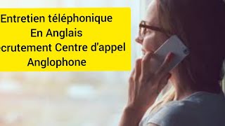 Entretien téléphonique en anglais Recrutement centre dappel Anglophone [upl. by Uriia]