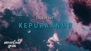 Luqman Faiz  Kepuraanmu Lirik [upl. by Jodi]