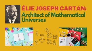 Élie Joseph Cartan Architect of Mathematical Universes [upl. by Ajed]