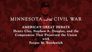 Americas Great Debate Henry Clay Stephen A Douglas and the Compromise That Preserved the Union [upl. by Anim]