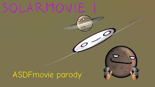 SOLARMOVIE 1a parody of ASDF movie [upl. by Ovatsug]