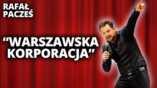 RAFAŁ PACZEŚ  quotWarszawska korporacjaquot  StandUp [upl. by Mccallion329]